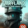 100 Futuristic Fairy House Pages